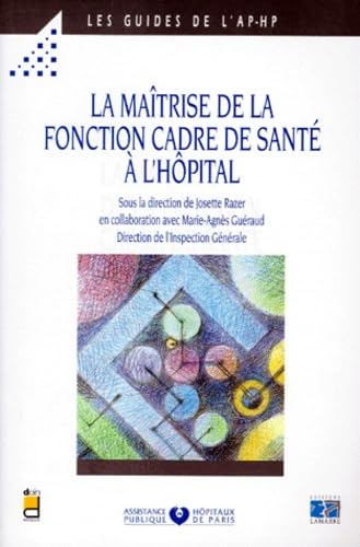 La maîtrise de la fonction cadre de santé à l'hôpital 9782850304118