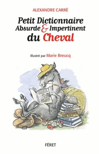 Petit dictionnaire absurde et impertinent du cheval 9782351561607