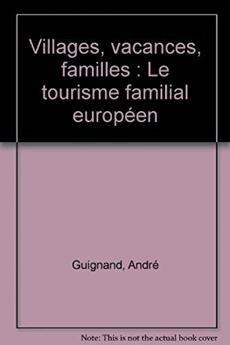 Villages, vacances, familles: Le tourisme familial européen 9782130428091