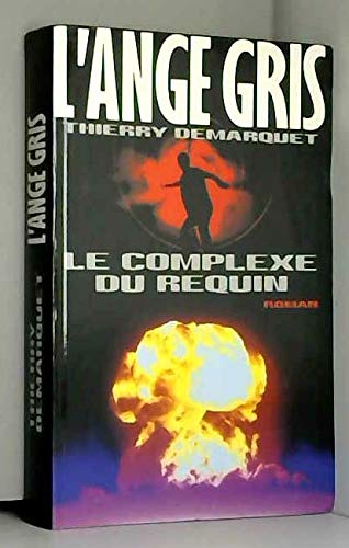 Le complexe du requin (L'ange gris) 9782702877623