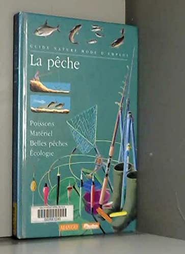 La Peche. Poisson, Materiel, Belles Peches, Ecologie 9782740404720