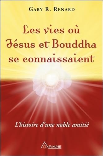 Les vies où Jésus et Bouddha se connaissaient - L'histoire d'une noble amitié 9782896264346