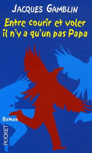 Entre courir et voler il n'y a qu'un pas Papa 9782266143158