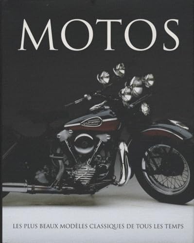 Motos: Les plus beaux modèles classiques de tous les temps 9781407572406