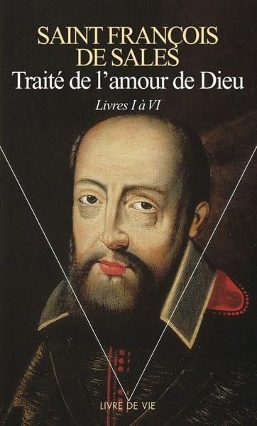 Traité de l'amour de Dieu : Livres I à VI 9782020286411