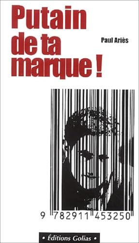 Putain ta marque ! 9782914475396