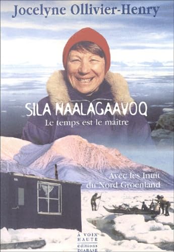 Sila Naalagaavoq : Le temps est le maitre - Avec les inuits du Nord Groenland 9782911438028