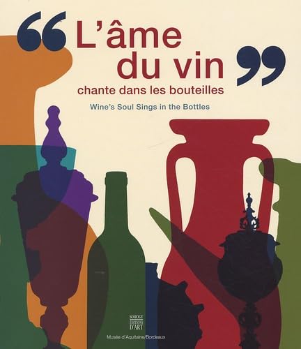 L'âme du vin chante dans les bouteilles 9782757202821