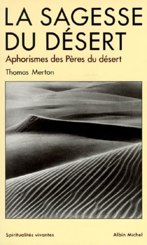 La Sagesse du désert : Apophtegmes des Pères du désert du Ive siècle 9782226030153