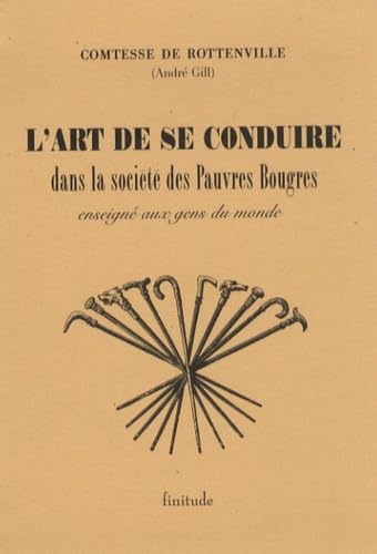 L'art de se conduire dans la société des pauvres bougres enseigné aux gens du monde 9782912667465