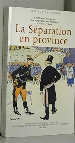 La Séparation en province : Conférence Nationale des Académies des Sciences , Lettres et Arts 9782854434835