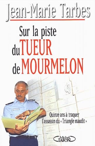 Sur la piste du tueur de Mourmelon : Quinze ans à traquer l'assassin du "Triangle maudit" 9782840989950