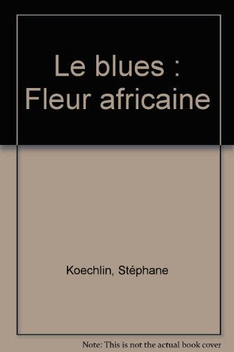 Le blues: Fleur africaine 9782012915787