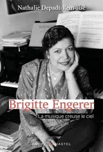 Brigitte Engerer: La musique creuse le ciel 9782283030813