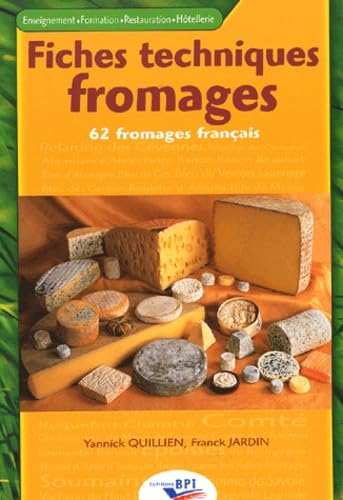 Fiches techniques fromages: 62 fromages français 9782857083672