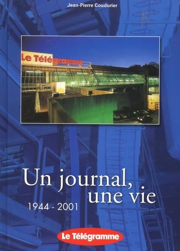 Un Journal, Une Vie 1944-2001 : Le Telegramme 9782914552578
