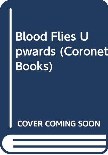 Blood Flies Upwards 9780340563977