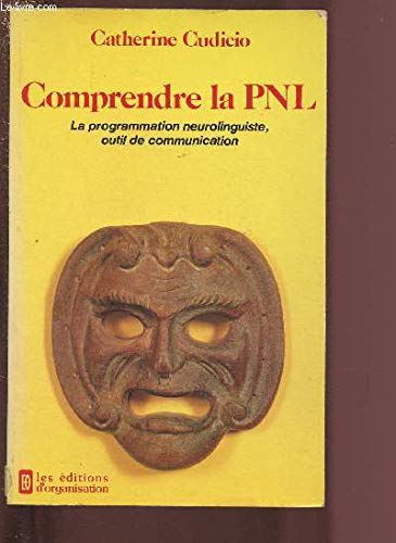 Comprendre la PNL : La programmation neuro-linguistique 9782708107540