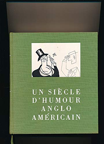 Un siècle d'humour anglo-américain. textes choisis par michel chrestien et jacques sternberg in-8° rel. toile verte 433 pp. 