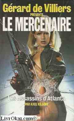 Les assassins d'atlanta : Le mercenaire N° 17: Gérard de Villiers présente 9782259015707