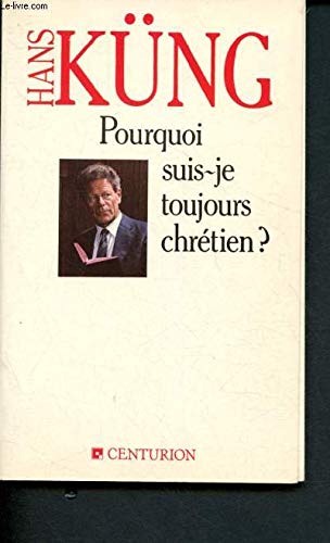 Pourquoi suis je toujours chretien ? 9782227300293