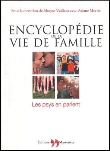 Encyclopédie de la vie de famille: Les psys en parlent 9782846751377