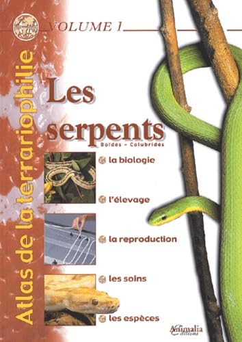 Atlas de la terrariophilie, volume 1 : Les Serpents 9782951789531