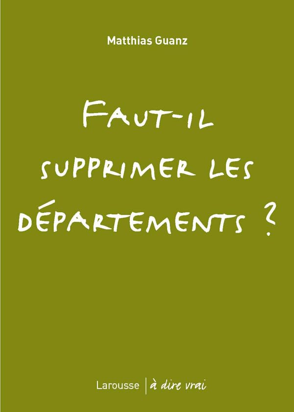 Faut-il supprimer les départements ? 9782035845252