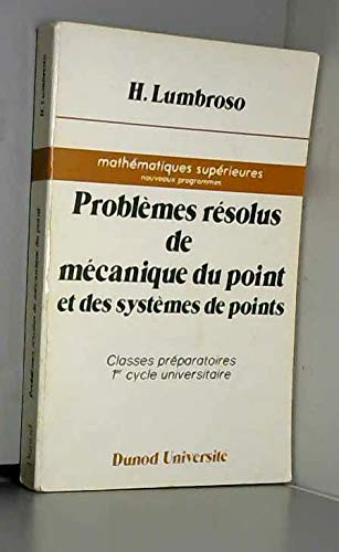 Problèmes résolus de mécanique du point et des systèmes de points : classes préparatoires premier cycle 9782040157357