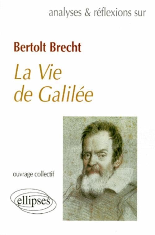 Analyses & réflexions sur Bertolt Brecht, "La vie de Galilée" 9782729899974