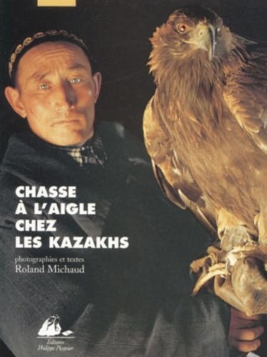 Chasse A L'Aigle Chez Les Kazakhs 9782877305471