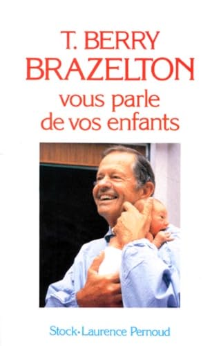 T-Berry Brazelton Vous Parle De Vos Enfants 9782234021129