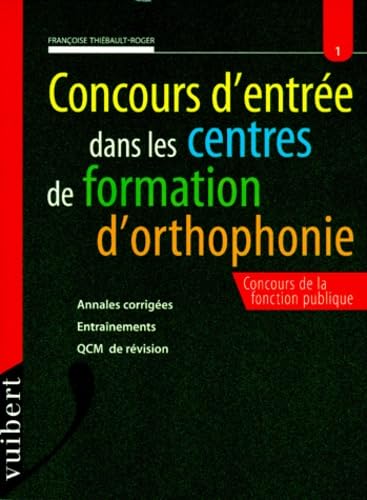 Le concours d'entrée dans les centres de formation d'orthophonie 9782711781782
