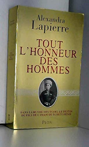 TOUT L'HONNEUR DES HOMMES. Dans la Russie des tsars, le destin du fils de l'imam de Tchétchénie 9782286045890