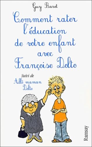 Comment rater l'éducation de votre enfant avec Françoise Dolto, suivi de "Allô maman Dolto" 9782841146321
