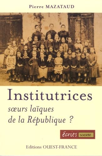 Institutrices: Soeurs laïques de la République ? 9782737338069