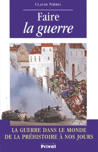 FAIRE LA GUERRE 9782708956032