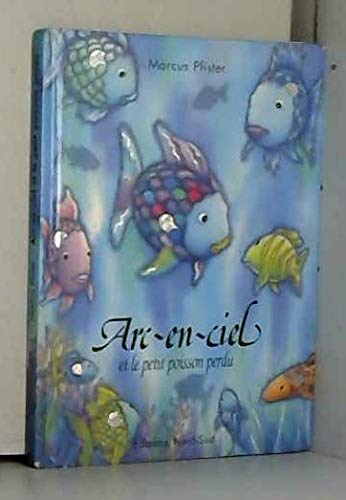 Arc-en-ciel et le petit poisson perdu 9783314214059