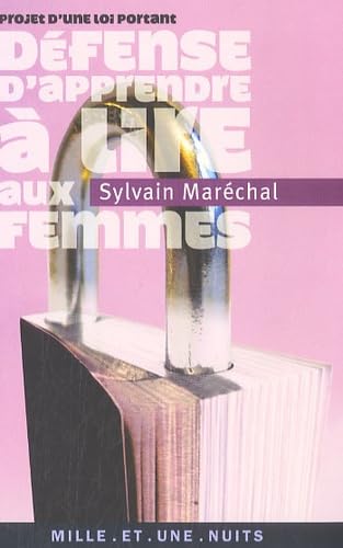 Projet d'une loi portant défense d'apprendre à lire aux femmes 9782755500035