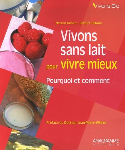 Vivons sans lait pour vivre mieux 9782350351087