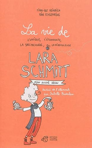 La vie de l'unique, l'étonnante, la spectaculaire, la miraculeuse Lara Schmitt - Tome 1: Mon duché déchu 9782364745490