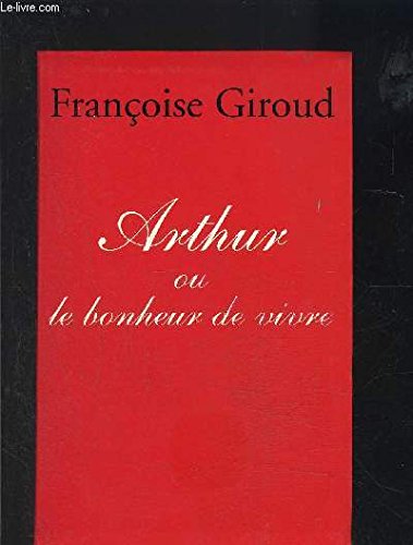 Arthur ou le bonheur de vivre. 9782286141523