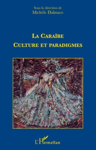 La Caraïbe : culture et paradigmes 9782296084322