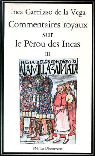 Commentaires Royaux Sur Le Perou Des Incas. Tome 3 9782707113504