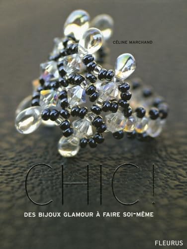 CHIC! DES BIJOUX GLAMOUR A FAIRE SOI-MEME 9782215079163