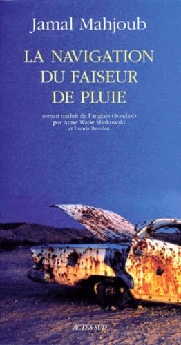 La navigation du faiseur de pluie (Vision apocalyptique d'une Afrique déchirée par la guerre) 9782742715510