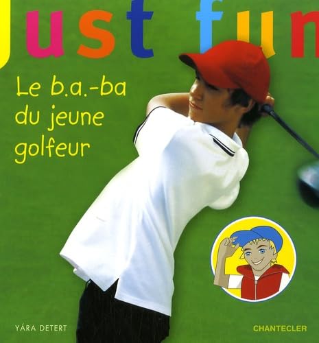 Just Fun - le B.a.-Ba du Jeune Golfeur 9782803448425