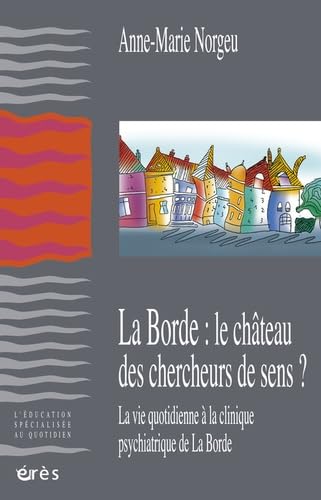 La Borde : le château des chercheurs de sens ? 9782749205724
