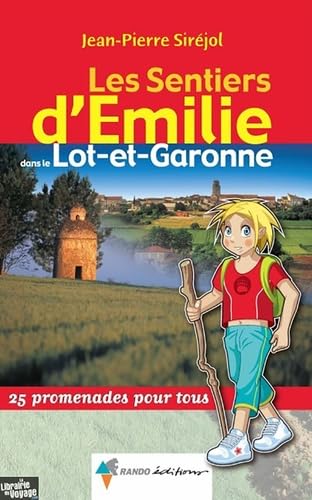 Les Sentiers d'Emilie dans le Lot-et-Garonne 9782841823833