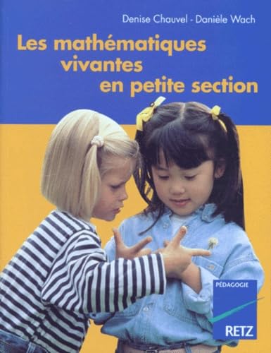 Les mathématiques vivantes en petite section 9782725618821